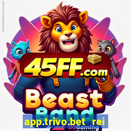 app.trivo.bet rei do bicho